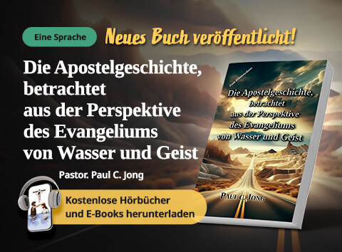 Buch 70 der christlichen Buchreihe von Paul C. Jong: Die Apostelgeschichte, betrachtet aus der Perspektive des Evangeliums von Wasser und Geist