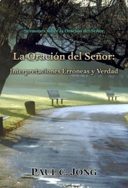 Sermones sobre la Oración del Señor - La Oración del Señor: Interpretaciones Erróneas y Verdad Sermones sobre la Oración del Señor - La Oración del Señor: Interpretaciones Erróneas y Verdad