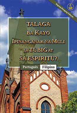 [Tagalog－Português] TALAGA BA KAYO IPINANGANAK NA MULI SA TUBIG AT SA ESPIRITU? [Bagong Binagong Edisyon]－VOCÊ VERDADEIRAMENTE NASCEU DE NOVO DA ÁGUA E DO ESPÍRITO? [Nova edição revisada]