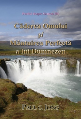 Predici despre Geneza (Ⅱ) - Căderea Omului şi Mântuirea Perfectă a lui Dumnezeu