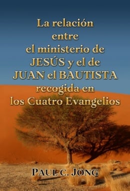 La relación entre el ministerio de JESÚS y el de JUAN el BAUTISTA recogida en los Cuatro Evangelios La relación entre el ministerio de JESÚS y el de JUAN el BAUTISTA recogida en los Cuatro Evangelios