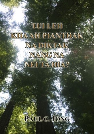 TUI LEH KHA AH PIANTHAK NA DIKTAK NANG NA NEI TA HIA?