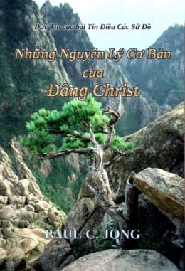 Đức Tin của bài Tín Điều Các Sứ Đồ - Những Nguyên Lý Cơ Bản của Đấng Christ Đức Tin của bài Tín Điều Các Sứ Đồ - Những Nguyên Lý Cơ Bản của Đấng Christ