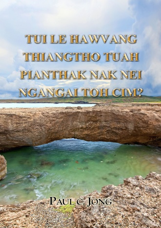 TUI LE HAWVANG THIANGTHO TUAH PIANTHAK NAK NEI NGANGAI TOH CIM?