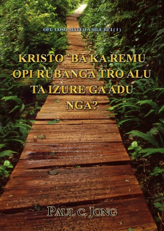 Ofu Loso Mateo `a sile ri `i (Ⅰ) - KRISTO `BA KA REMU OPI RUBANGA TRO ALU TA IZURE GA ADU NGA?