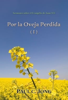 Sermones sobre el Evangelio de Juan (Ⅵ) - Por la Oveja Perdida (I) Sermones sobre el Evangelio de Juan (Ⅵ) - Por la Oveja Perdida (I)