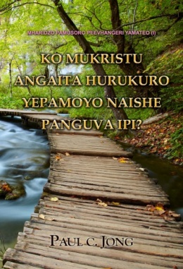 MHARIDZO PAMUSORO PEEVHANGERI YAMATEO (I) - KO MUKRISTU ANGAITA HURUKURO YEPAMOYO NAISHE PANGUVA IPI?