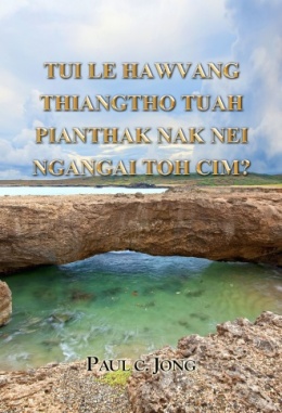 TUI LE HAWVANG THIANGTHO TUAH PIANTHAK NAK NEI NGANGAI TOH CIM?