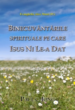 Evanghelia către Matei (Ⅳ) - BINECUVÂNTĂRILE SPIRITUALE PE CARE ISUS NI LE-A DAT