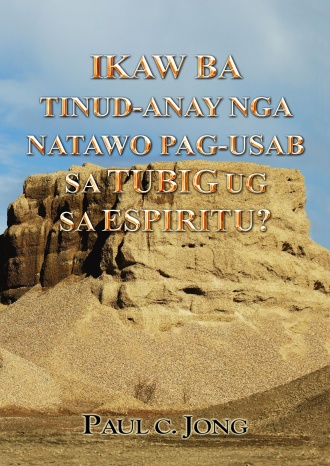 IKAW BA TINUD-ANAY NGA NATAWO PAG-USAB SA TUBIG UG SA ESPIRITU?