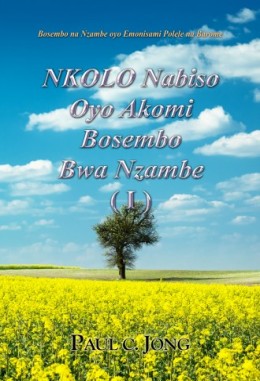 Bosembo na Nzambe oyo Emonisami Polele na Barome - NKOLO Nabiso Oyo Akomi Bosembo Bwa Nzambe ( I )