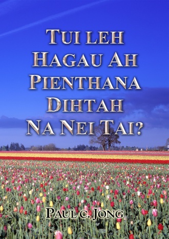 TUI LEH HAGAU AH PIENTHANA DIHTAH NA NEI TAI?