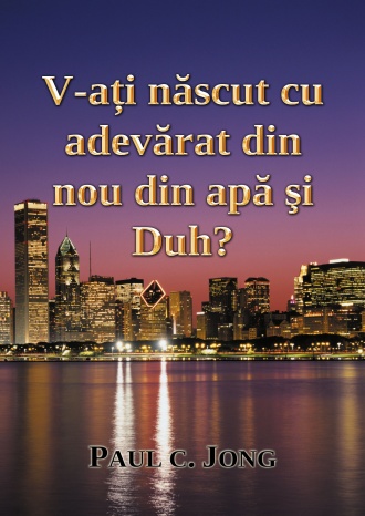 V-ați născut cu adevărat din nou din apă şi Duh?