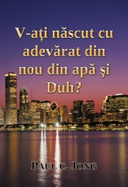 V-ați născut cu adevărat din nou din apă şi Duh?