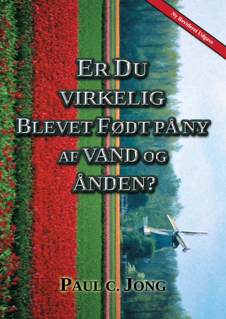 ER DU VIRKELIG BLEVET FØDT PÅ NY AF VAND OG ÅNDEN? [Ny Revideret Udgave]