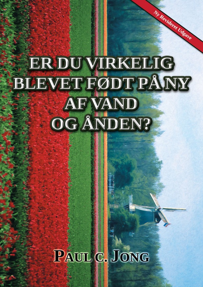 ER DU VIRKELIG BLEVET FØDT PÅ NY AF VAND OG ÅNDEN? [Ny Revideret Udgave]