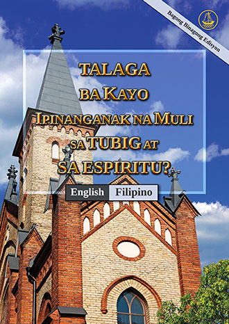 [Filipino－English] TALAGA BA KAYO IPINANGANAK NA MULI SA TUBIG AT SA ESPIRITU? [Bagong Binagong Edisyon]－HAVE YOU TRULY BEEN BORN AGAIN OF WATER AND THE SPIRIT? [New Revised Edition]