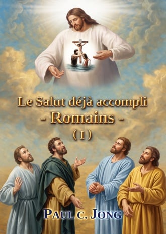 Le Salut déjà accompli - Romains - (I)