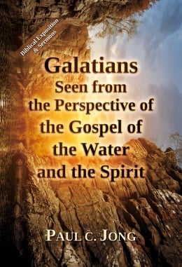 Galatians Seen from the Perspective of the Gospel of the Water and the Spirit Galatians Seen from the Perspective of the Gospel of the Water and the Spirit