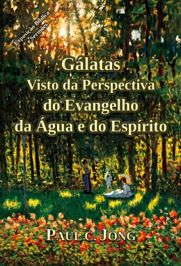 Gálatas Visto da Perspectiva do Evangelho da Água e do Espírito