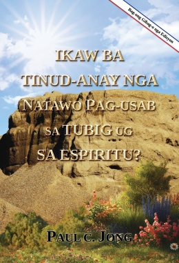 IKAW BA TINUD-ANAY NGA NATAWO PAG-USAB SA TUBIG UG SA ESPIRITU? [Bag-ong Gibag-o nga Edisyon]