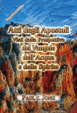 Atti degli Apostoli visti dalla prospettiva del vangelo de ll’acqua e dello Spirito