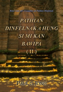 Rom Cauk nih A Langhter mi Pathian Dinfelnak - PATHIAN DINFELNAK A HUNG SI MI KAN BAWIPA (II)