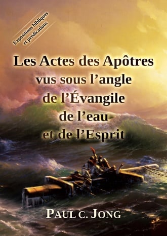 Les Actes des Apôtres vus sous l’angle de l’Évangile de l’eau et de l’Esprit