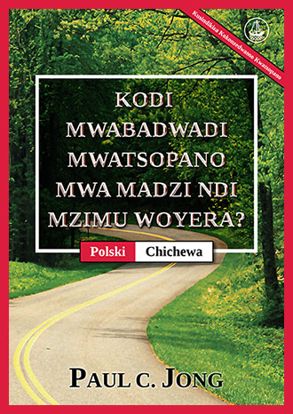 [Chichewa－Polski] KODI MWABADWADI MWATSOPANO MWA MADZI NDI MZIMU WOYERA? [Kusindikiza Kokonzedwanso Kwatsopano]－CZY PRAWDZIWIE NARODZIŁEŚ SIĘ NA NOWO Z WODY I DUCHA? [Nowe Poprawione Wydanie]