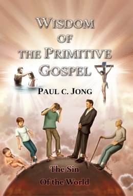 WISDOM OF THE PRIMITIVE GOSPEL WISDOM OF THE PRIMITIVE GOSPEL
