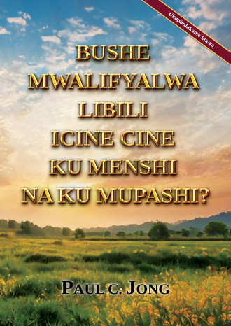 BUSHE MWALIFYALWA LIBILI ICINE CINE KU MENSHI NA KU MUPASHI? [Ukupitulukamo kupya]