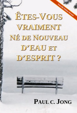 ÊTES-VOUS VRAIMENT NÉ DE NOUVEAU D’EAU ET D’ESPRIT ? [Nouvelle Édition Révisée]